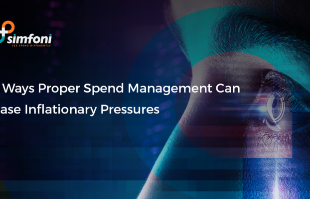 3 Ways Proper Spend Management Can Ease Inflationary Pressures