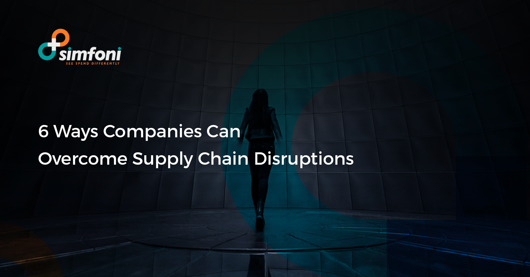 6 Ways Companies Can Overcome Supply Chain Disruptions