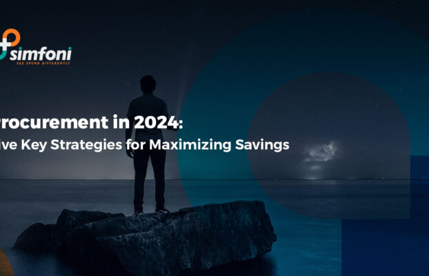Procurement in 2024: Five Key Strategies for Maximizing Savings